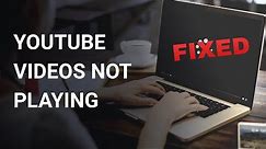 Easy fix - Youtube videos not playing