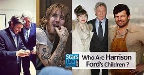 Who Are Harrison Ford's Children ? [1 Daughter And 4 Sons]