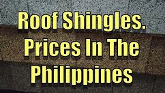 Roof Shingles Prices In The Philippines.