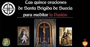 ➕ Las quince oraciones de Santa Brígida de Suecia sobre la Pasión de Nuestro Señor Jesucristo
