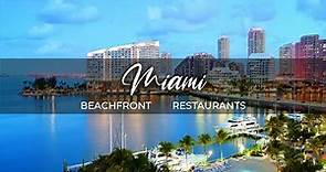 Top 7 Best Beachfront Restaurants In Miami | Beachfront Restaurants In Miami