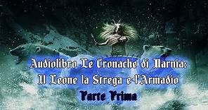 Le Cronache di Narnia il Leone la Strega e l'Armadio PARTE PRIMA Audiolibro Completo ITA