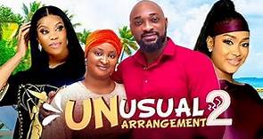UNUSUAL ARRANGEMENT 2 - DEZA THE GREAT, ETINOSA IDEMUDIA, MERCY ISOYIP - FULL NIGERIAN MOVIE