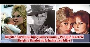 La actriz Brigitte bardot y su familia. Hermana, Hijo y nietas