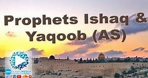 The Story of the Prophets Ishaq & Yaqoob (AS) by Sheikh Shady Alsuleiman