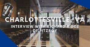 Charlottesville, VA - Interview with Richard Ridge of Fitzroy