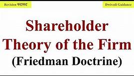 Shareholder Theory of the Firm, Friedman Doctrine, Milton Friedman Theory, Business Ethics Theory