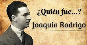 Quién fue Joaquín Rodrigo?