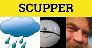 🔵 Scupper Meaning - Scupper Examples - Scupper Defined - Scupper Definition Informal English Scupper