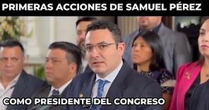 SAMUEL PÉREZ PRESIDENTE DEL CONGRESO REVELA SUS PRIMERAS ACCIONES | GUATEMALA