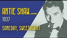 Artie Shaw - Someday, Sweetheart
