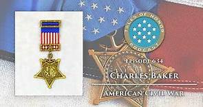 634. Charles Baker - Medal of Honor Recipient