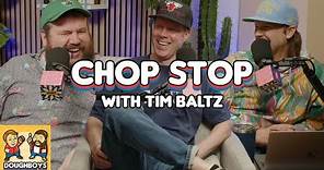 Chop Stop with Tim Baltz