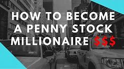 How to Become a Penny Stock Millionaire in 2021
