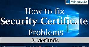 How to fix Security Certificate errors on Websites in Windows 10 and Windows 11 [3 Simple Methods]
