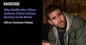 Why Netflix Star Oliver Jackson-Cohen Enjoys Scaring Us So Much