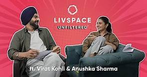 Livspace Unfiltered ft. Virat Kohli and Anushka Sharma