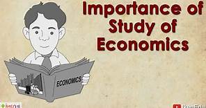Importance of Study of Economics | iKen | iKen Edu | iKen App
