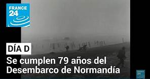 79 años del Desembarco de Normandía, la invasión marítima más grande de la historia