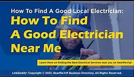How To Find A Good Electrician Near Me?
