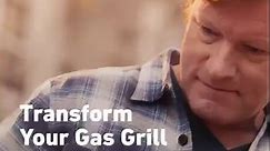 Transform Your Gas Grill