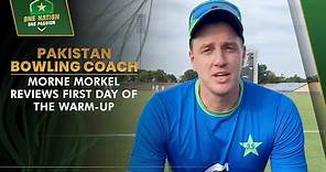 Morne Morkel Reviews First Day of the Warm-up Game as he joins the Pakistan Camp as Bowling Coach