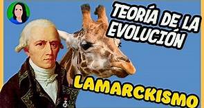 Lamarck - Teoria de la evolución | Lamarckismo |