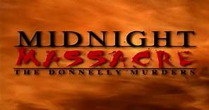 Midnight Massacre: The Donnelly Murders (2005) | Full Documentary