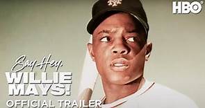 Say Hey, Willie Mays! | Official Trailer | HBO