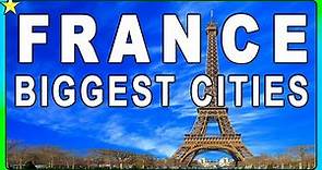 10 Biggest Cities In France | Best Places To Visit