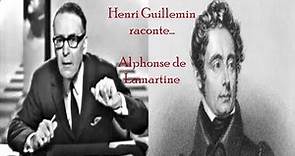 Henri Guillemin : Alphonse de Lamartine (Intégral)