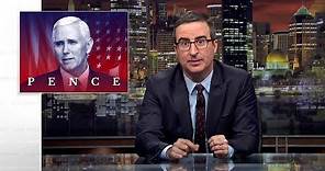 Mike Pence: Last Week Tonight with John Oliver (HBO)
