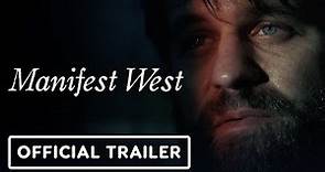 Manifest West - Official Trailer (2022) Annet Mahendru, Milo Gibson