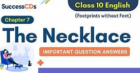 Class 10 English The Necklace Question Answers | The Necklace NCERT Solutions