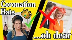 Hats at the Coronation - what went wrong | Hat wearing dos and donts