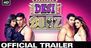 Desi Boyz - Official Trailer | Akshay Kumar, John Abraham, Deepika Padukone, Chitrangada Singh