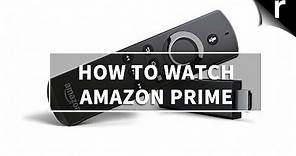 How to watch Amazon Prime Video on TVs, Smart TVs and more