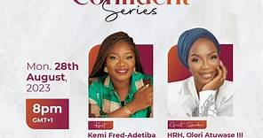 The Fiercely Confident Series | Kemi Fred-Adetiba & HRH Olori Atuwase III