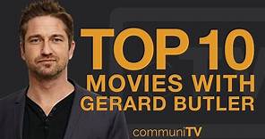 Top 10 Gerard Butler Movies