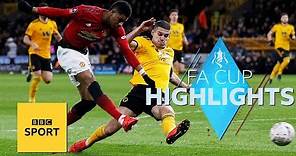 Highlights: Wolves 2-1 Manchester United | FA Cup | BBC Sport