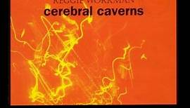 Reggie Workman - Cerebral Caverns