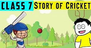 The Story of Cricket Class 7 | Honeycomb | Class 7 English Chapter 10