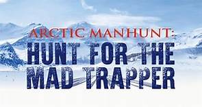Arctic Manhunt: Hunt for the Mad Trapper (2009)