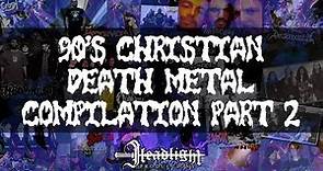 90's Christian Death Metal Compilation: Part 2 (25 bands)