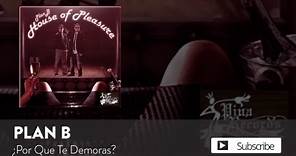 Plan B - Por Que Te Demoras? [Official Audio]