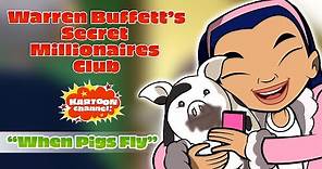 Warren Buffett's Secret Millionaires Club - Episode 3 - When Pigs Fly | Kartoon Channel!