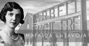 Mafalda di Savoia: la principessa uccisa in un lager