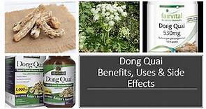 Dong Quai Uses, Benefits, Side Effects & Dosage