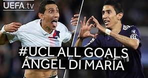 All #UCL Goals: ÁNGEL DI MARÍA