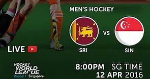 Sri Lanka vs Singapore | 2016 Men Hockey World League Round 1